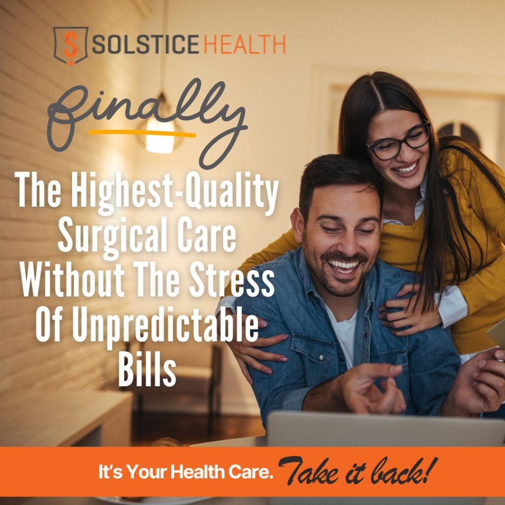 A happy couple looks at a laptop together and smiles. The image features the text: Finally, the highest-quality surgical care without the stress of unpredictable bills. It’s your health care. Take it back! Solstice Health.